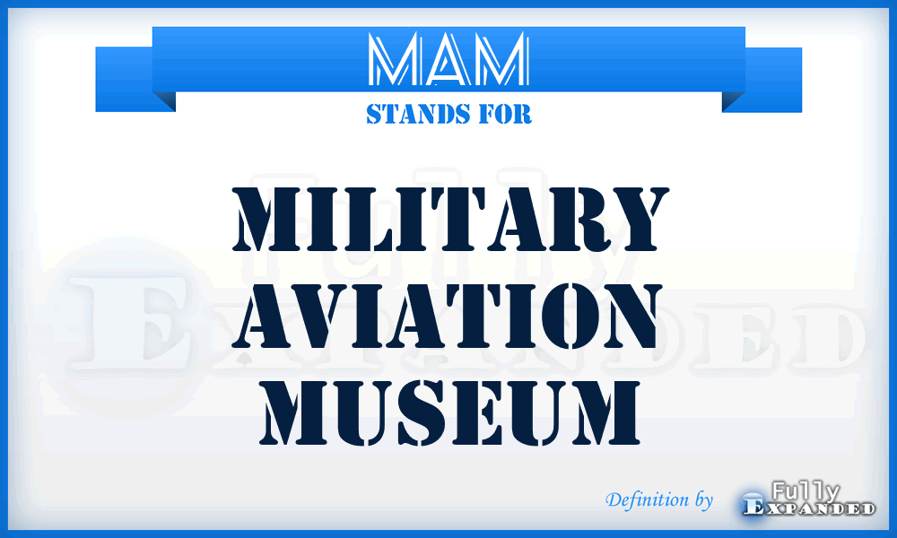 MAM - Military Aviation Museum