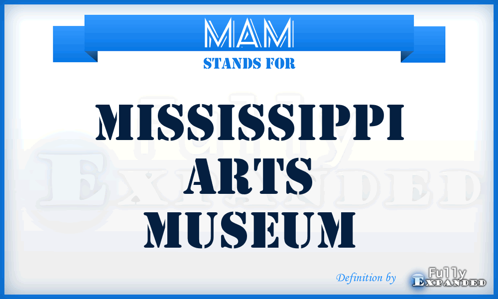 MAM - Mississippi Arts Museum