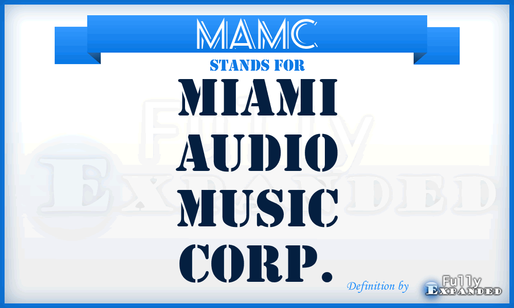 MAMC - Miami Audio Music Corp.