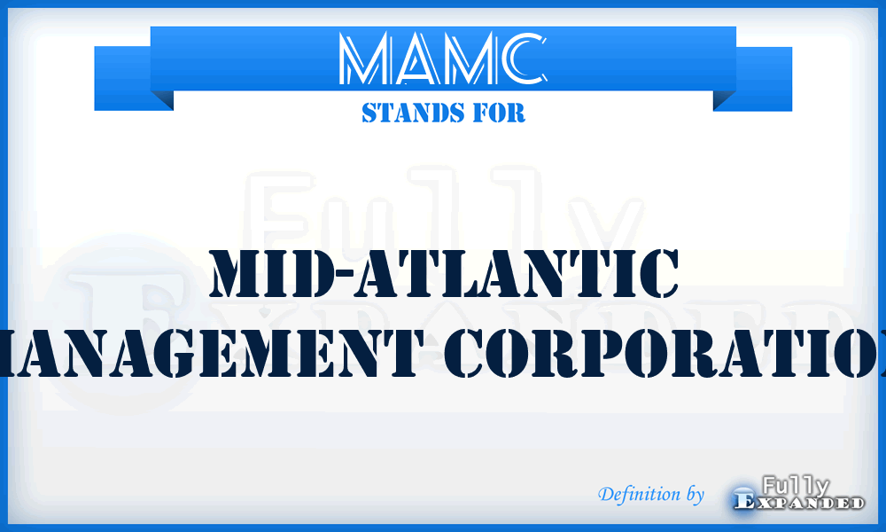 MAMC - Mid-Atlantic Management Corporation