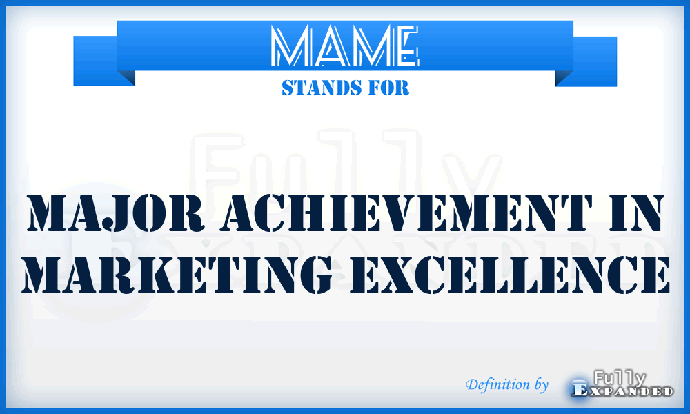 MAME - Major Achievement in Marketing Excellence