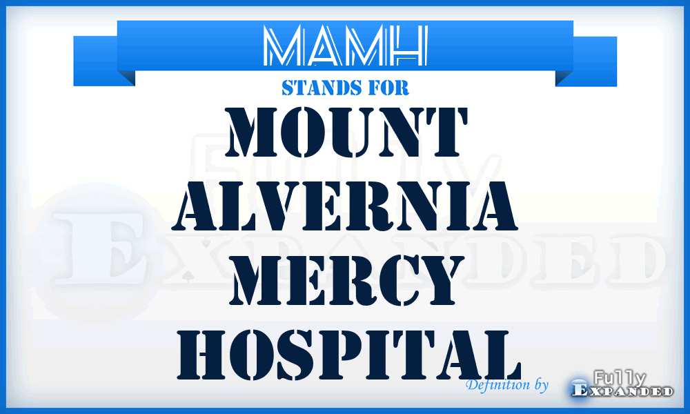MAMH - Mount Alvernia Mercy Hospital