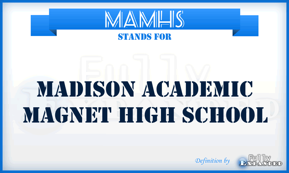 MAMHS - Madison Academic Magnet High School