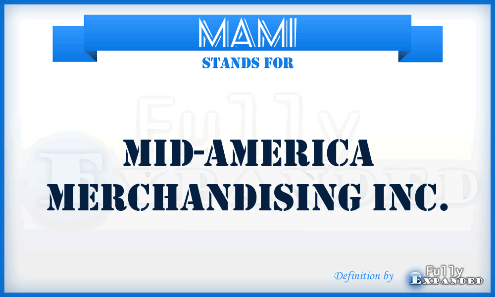 MAMI - Mid-America Merchandising Inc.