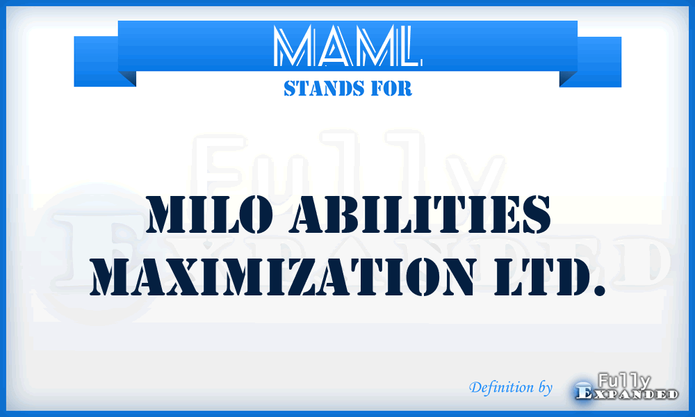 MAML - Milo Abilities Maximization Ltd.