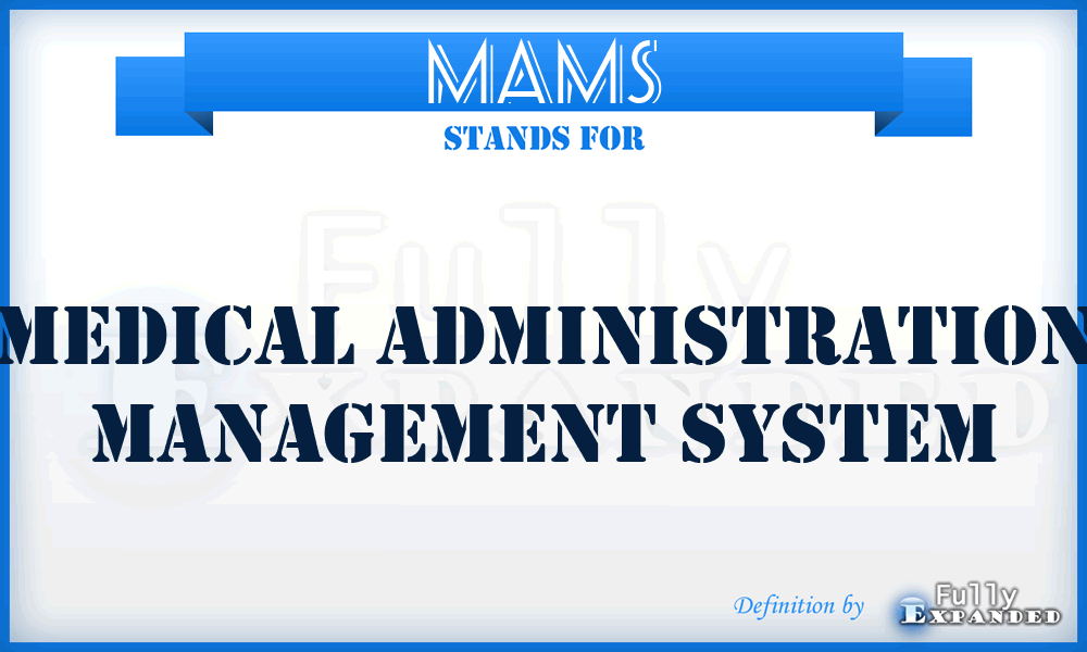 MAMS - Medical Administration Management System