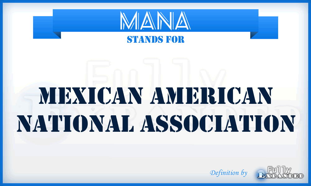 MANA - Mexican American National Association