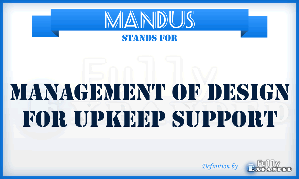 MANDUS - MANagement of Design for Upkeep Support