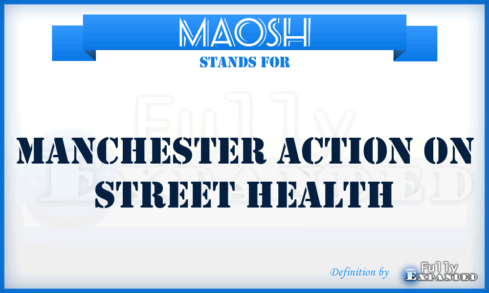 MAOSH - Manchester Action On Street Health