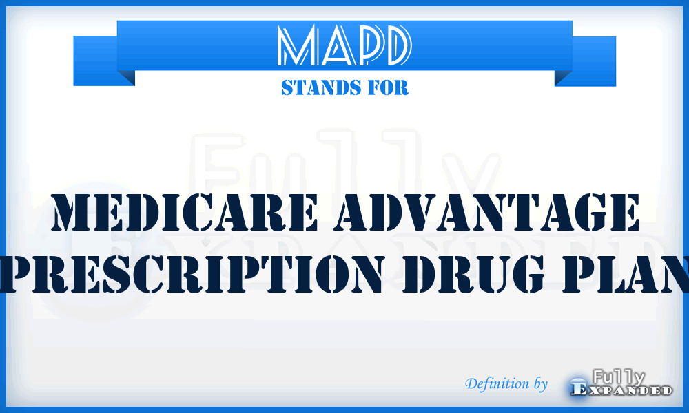 MAPD - Medicare Advantage Prescription Drug plan