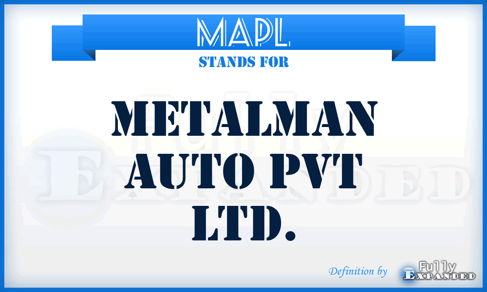 MAPL - Metalman Auto Pvt Ltd.
