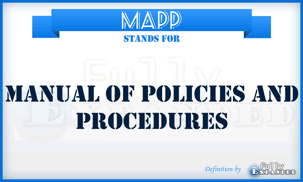 MAPP - MAnual of Policies and Procedures