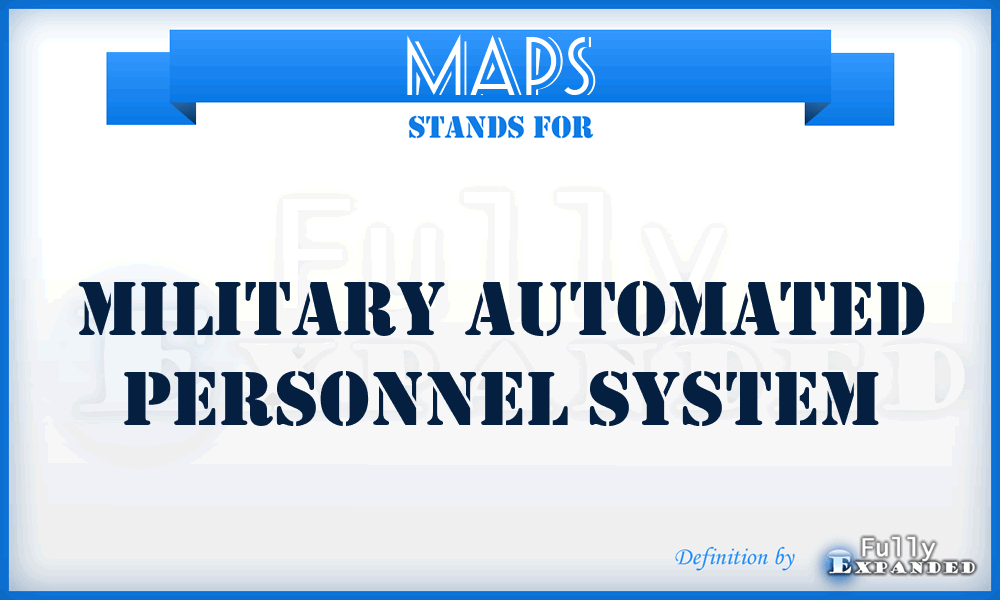 MAPS - Military Automated Personnel System