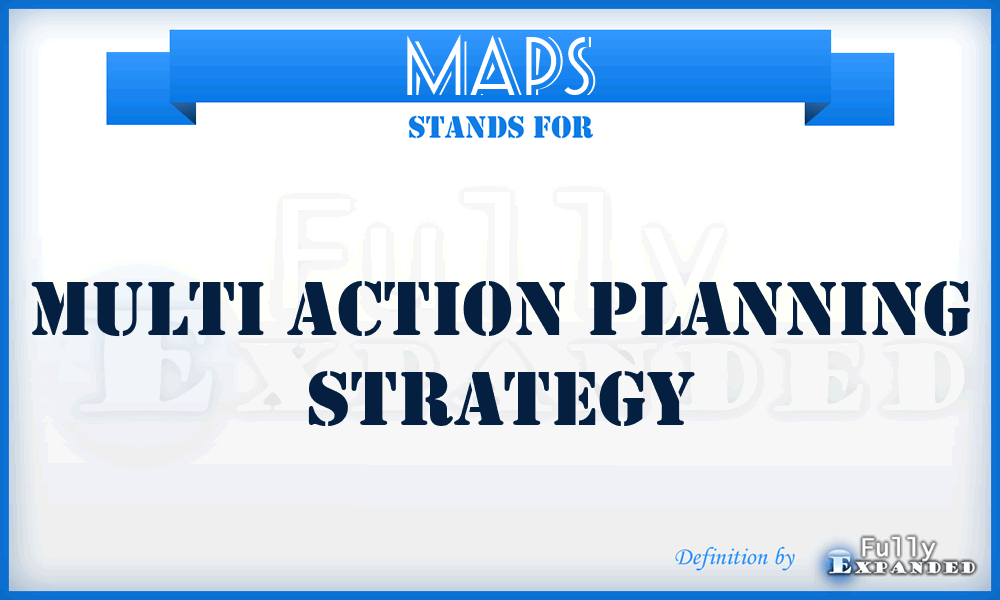 MAPS - Multi Action Planning Strategy