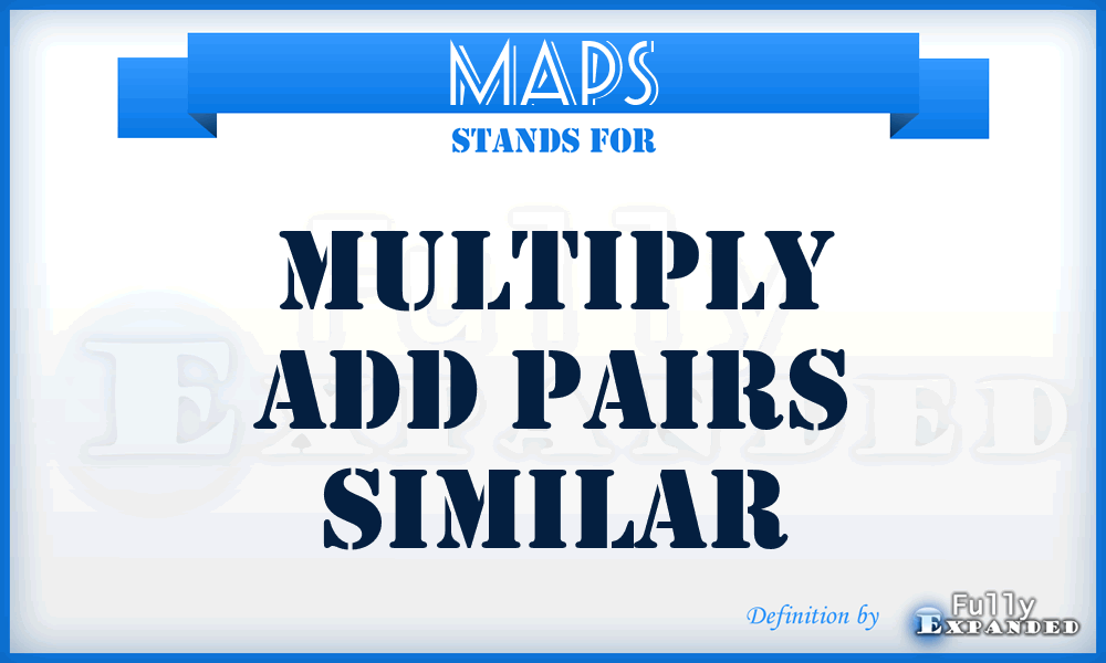 MAPS - Multiply Add Pairs Similar