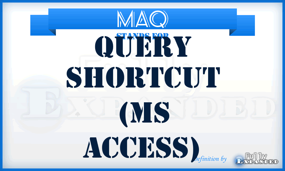 MAQ - Query shortcut (MS Access)