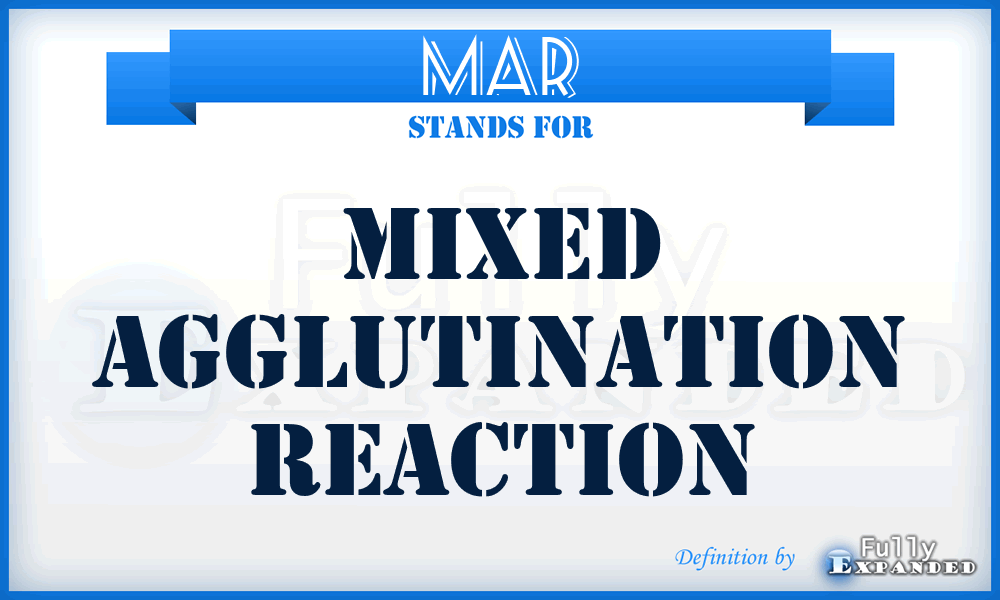 MAR - Mixed Agglutination Reaction
