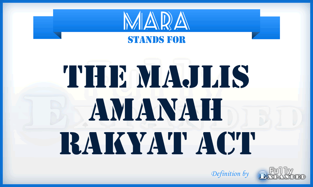 MARA - The Majlis Amanah Rakyat Act