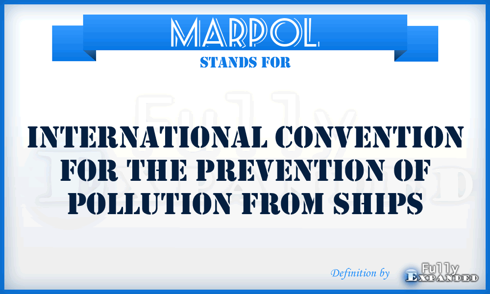 MARPOL - International Convention for the Prevention of Pollution from Ships