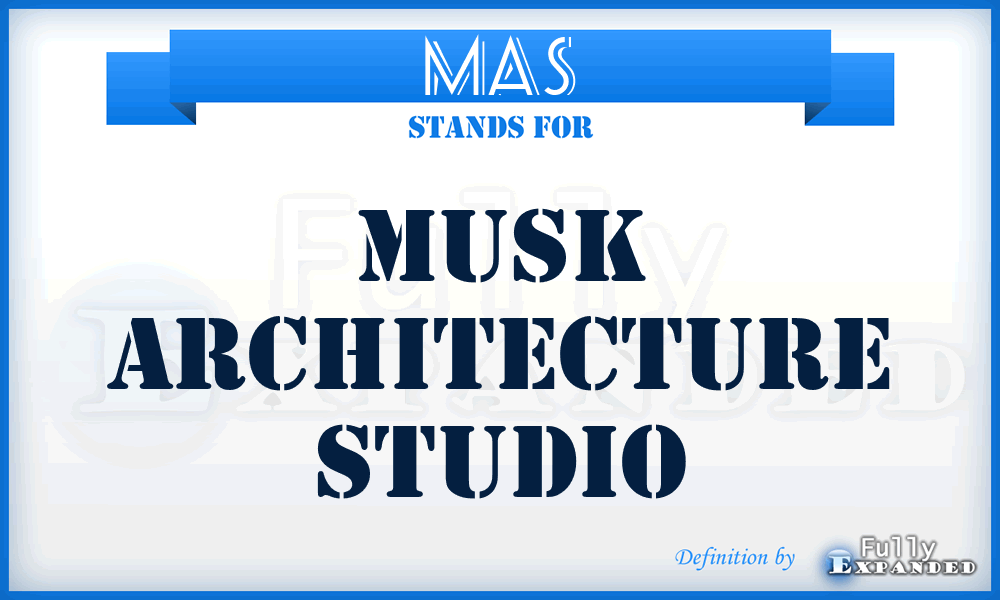 MAS - Musk Architecture Studio