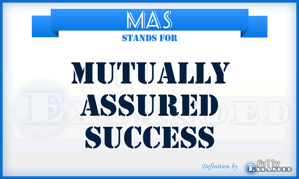 MAS - Mutually Assured Success