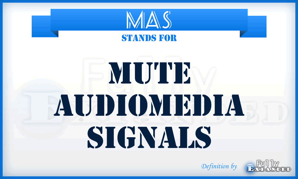 MAS - Mute Audiomedia Signals