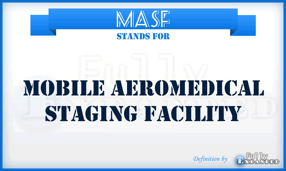 MASF - mobile aeromedical staging facility