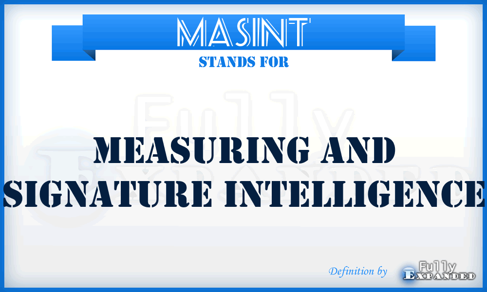 MASINT - Measuring and Signature Intelligence