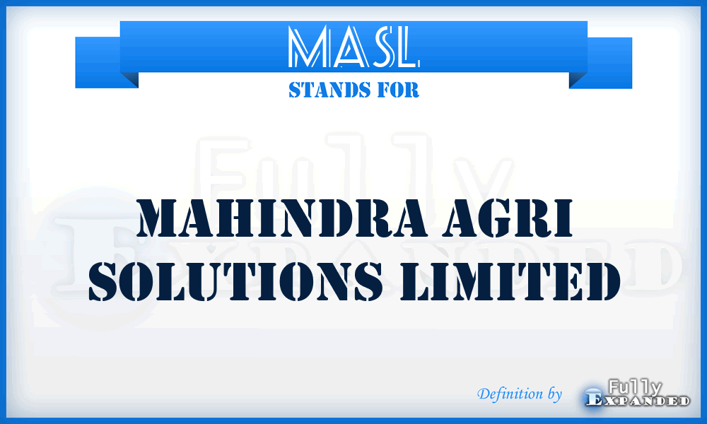 MASL - Mahindra Agri Solutions Limited