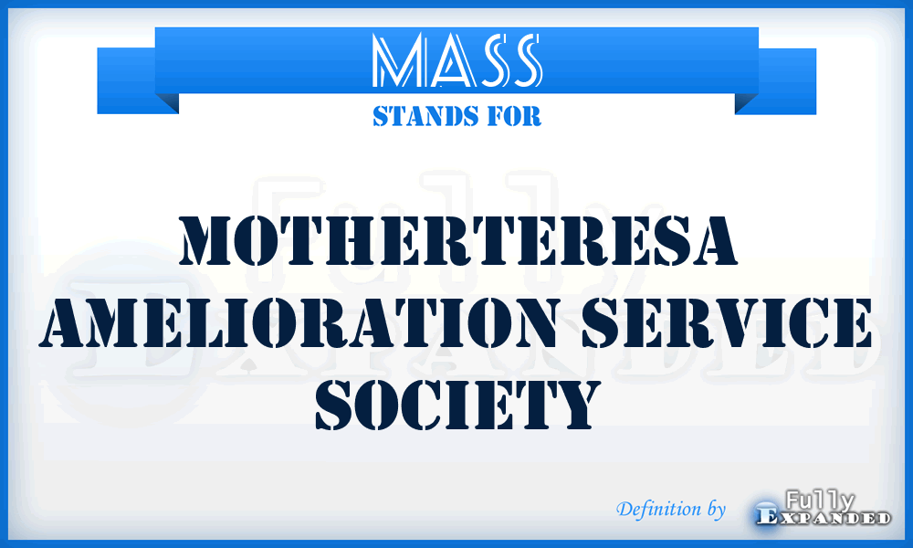 MASS - Motherteresa Amelioration Service Society