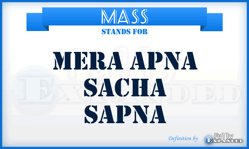 MASS - Mera Apna Sacha Sapna