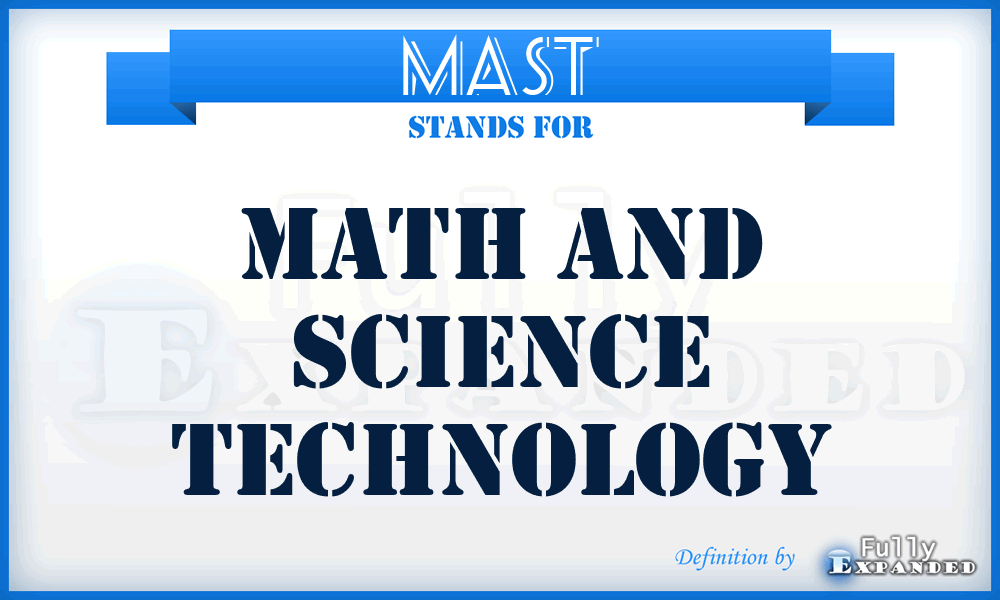 MAST - Math and Science Technology