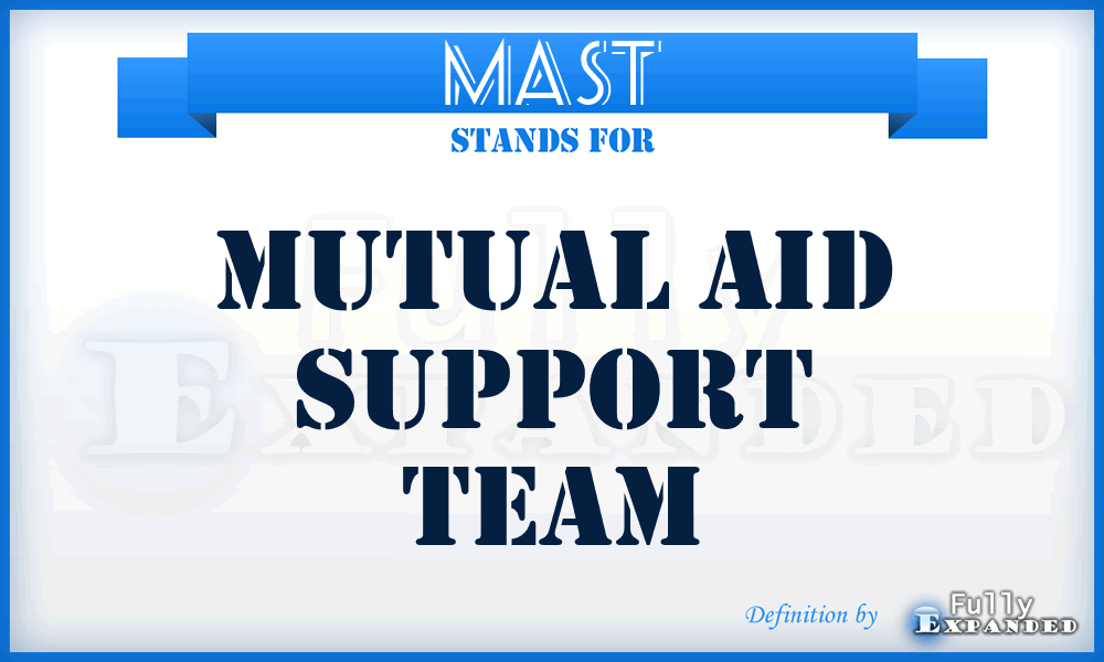 MAST - Mutual Aid Support Team