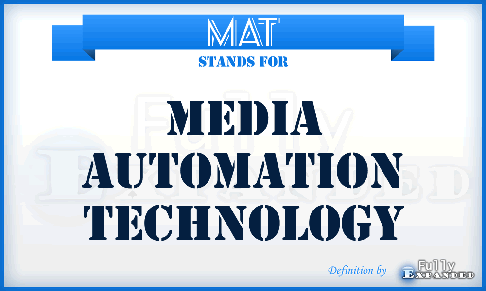 MAT - Media Automation Technology