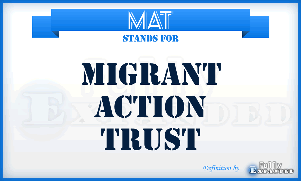 MAT - Migrant Action Trust