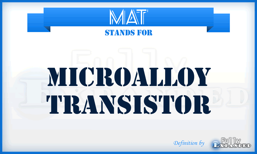 MAT - microalloy transistor