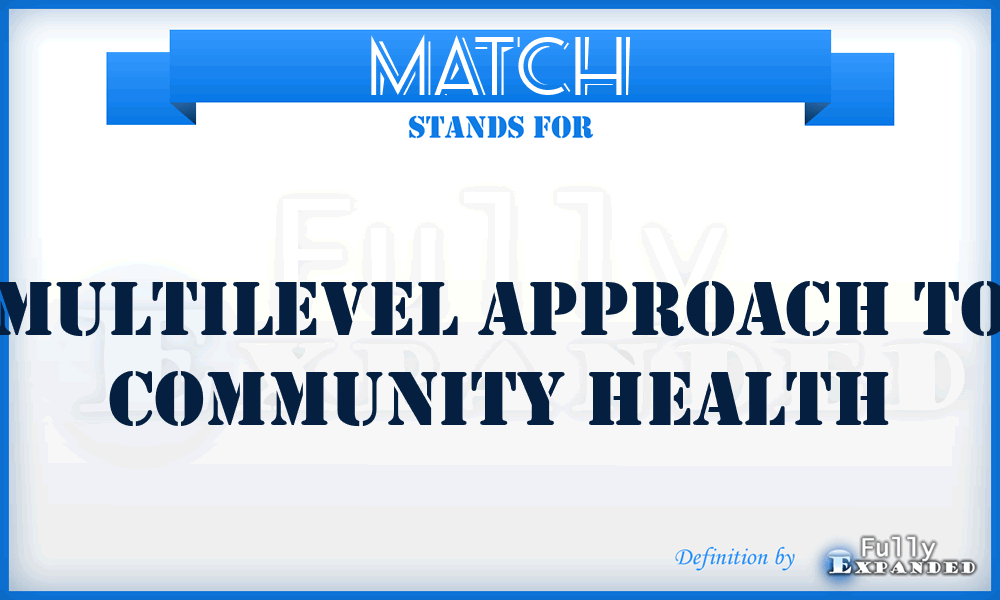 MATCH - Multilevel Approach To Community Health