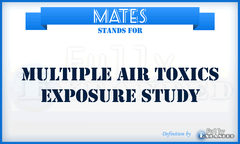 MATES - Multiple Air Toxics Exposure Study