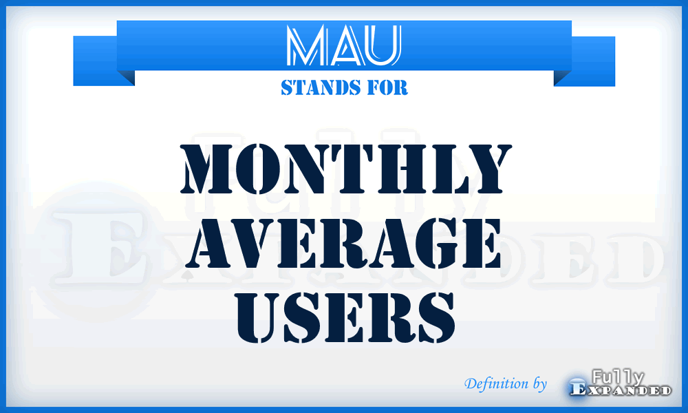 MAU - monthly average users