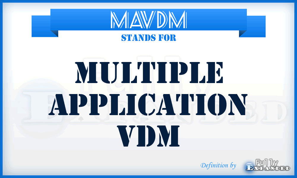 MAVDM - multiple application VDM