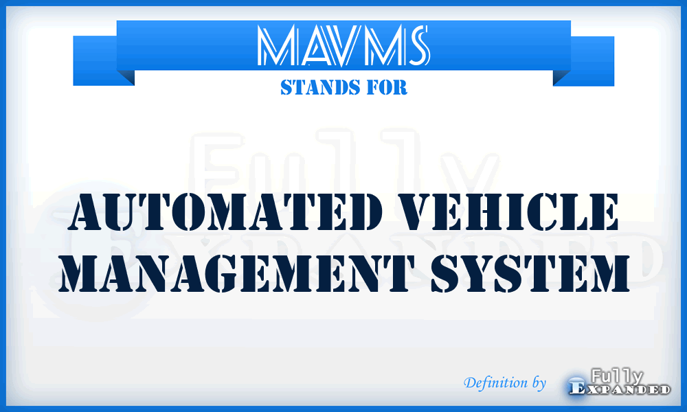 MAVMS - automated vehicle management system