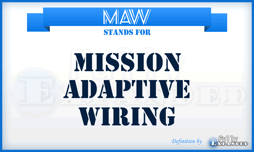 MAW - mission adaptive wiring