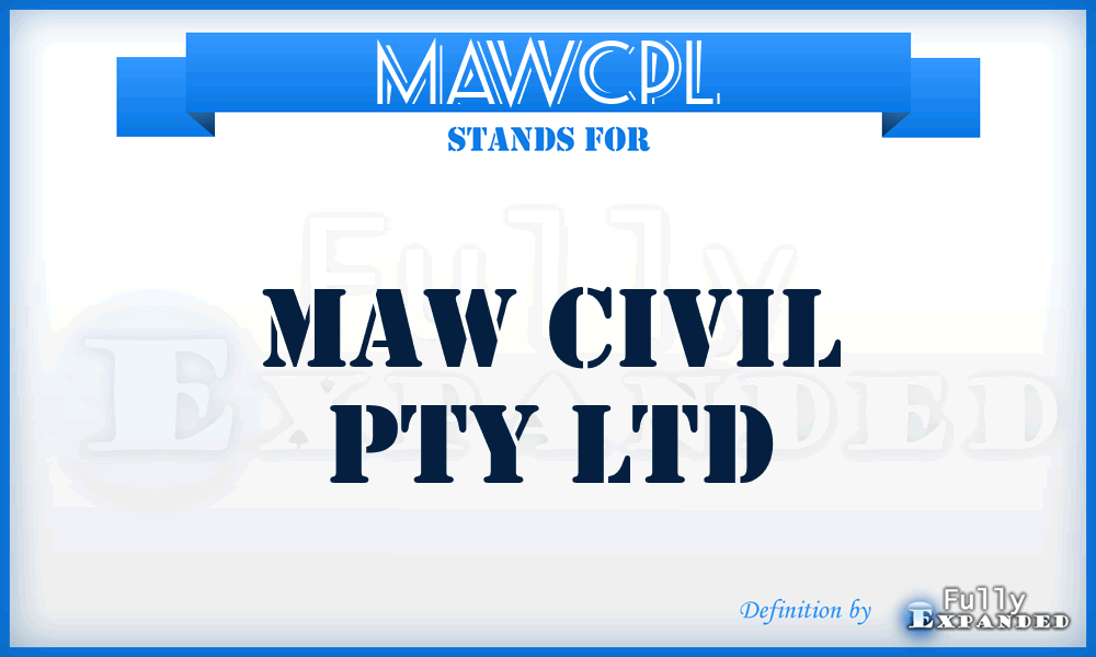 MAWCPL - MAW Civil Pty Ltd