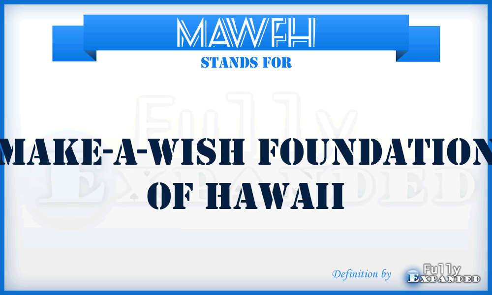 MAWFH - Make-A-Wish Foundation of Hawaii