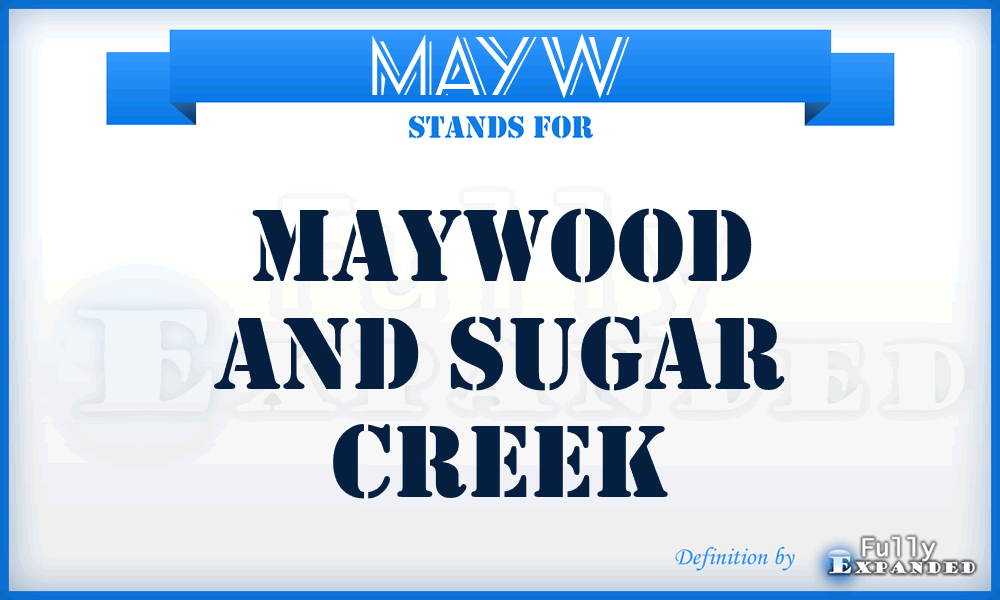 MAYW - Maywood and Sugar Creek