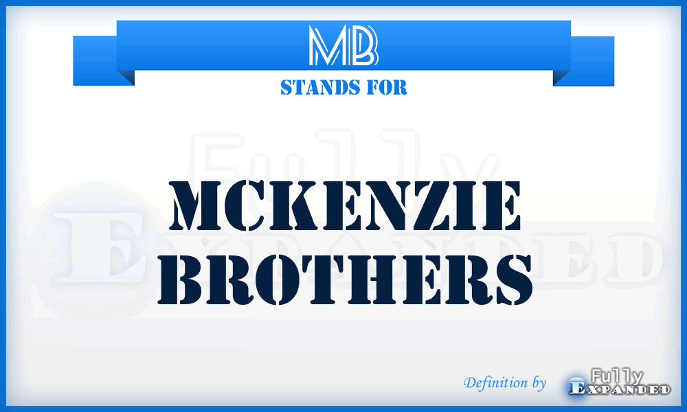 MB - McKenzie Brothers