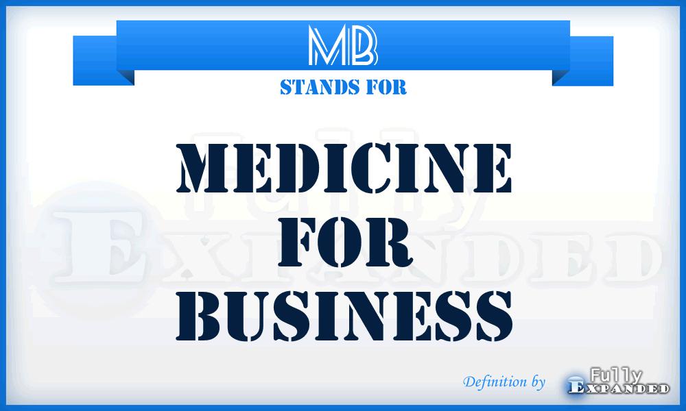 MB - Medicine for Business