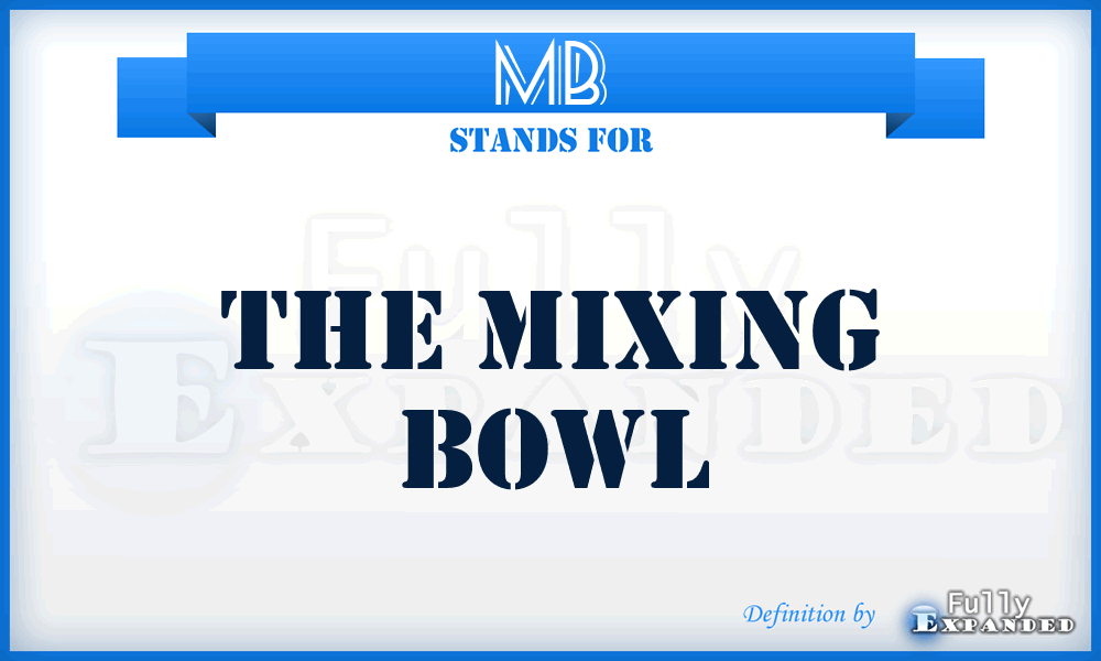 MB - The Mixing Bowl