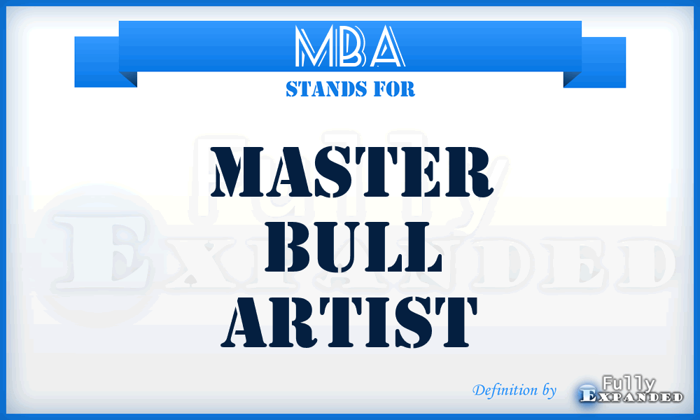 MBA - Master Bull Artist