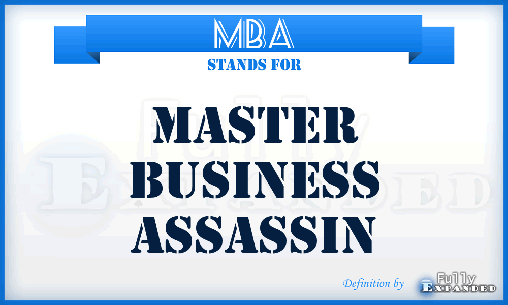 MBA - Master Business Assassin